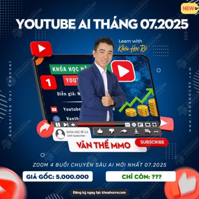 Khóa Học Youtube AI Văn Thế MMO - Zoom Tháng 07.2025 Mới Nhất!