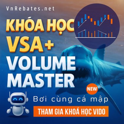 Khóa Học VSA Volume - VnRebates: Bơi Cùng Cá Mập Mới Nhất 2025