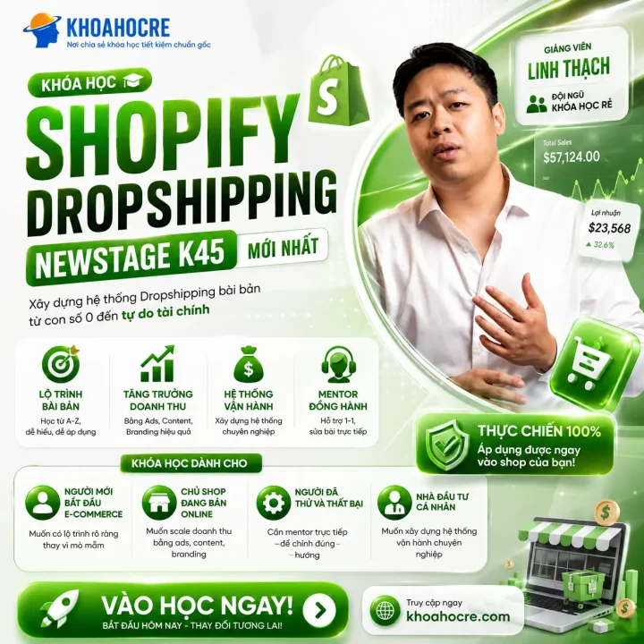 Khóa Học Linh Thạch NewStage K45 - Shopify Dropshipping Mới Nhất 8/2025
