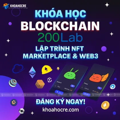 Khóa Học Blockchain 200Lab - Lập Trình NFT Marketplace & Web3