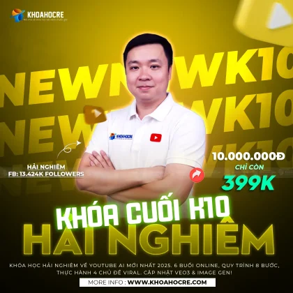 Khóa Học Hải Nghiêm K10 Mới Nhất 10/2025 - Khóa VEO3 AI Video Cuối Cùng!!