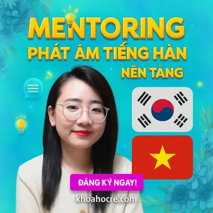 Khóa Học Mentoring Phát Âm Tiếng Hàn