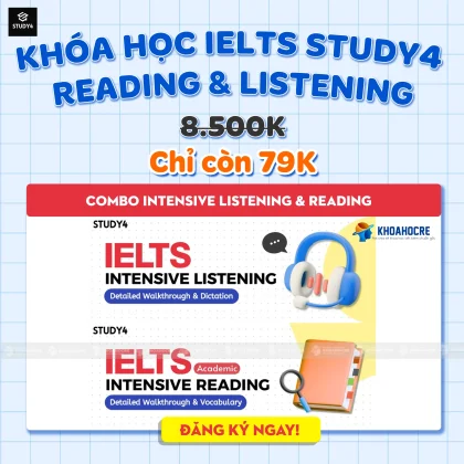 Trọn Bộ Khóa Học IELTS Study4 - Intensive Listening & Reading Mới Nhất