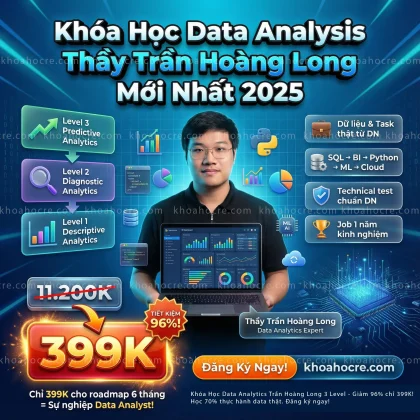 Khóa Học Data Analytics Trần Hoàng Long - Combo 3 Level Mới Nhất 2025