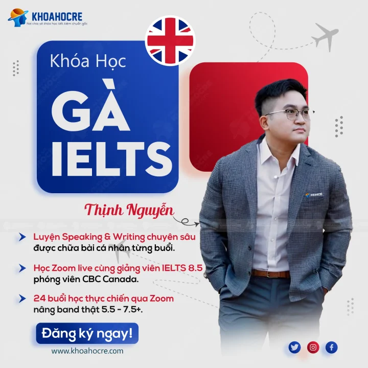 Khoá Học Gà IELTS – Luyện Speaking & Writing Band 5.5 – 7.5 với Thịnh Nguyễn (CBC Canada) Khoá Học Gà IELTS – Luyện Speaking & Writing Band 5.5 – 7.5 với Thịnh Nguyễn (CBC Canada)