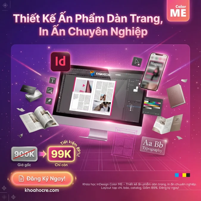 Khóa Học Thiết Kế Ấn Phẩm Dàn Trang, In Ấn Chuyên Nghiệp Với InDesign Color ME