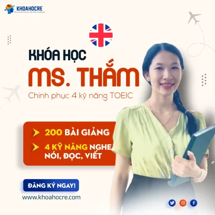 Khóa học TOEIC Ms Thắm - Chinh Phục 4 Kỹ Năng Mới Nhất