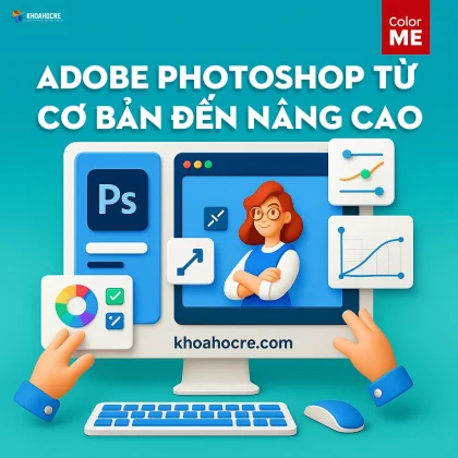 Khóa học Làm Chủ Adobe Photoshop Từ Cơ Bản Đến Nâng Cao Color ME