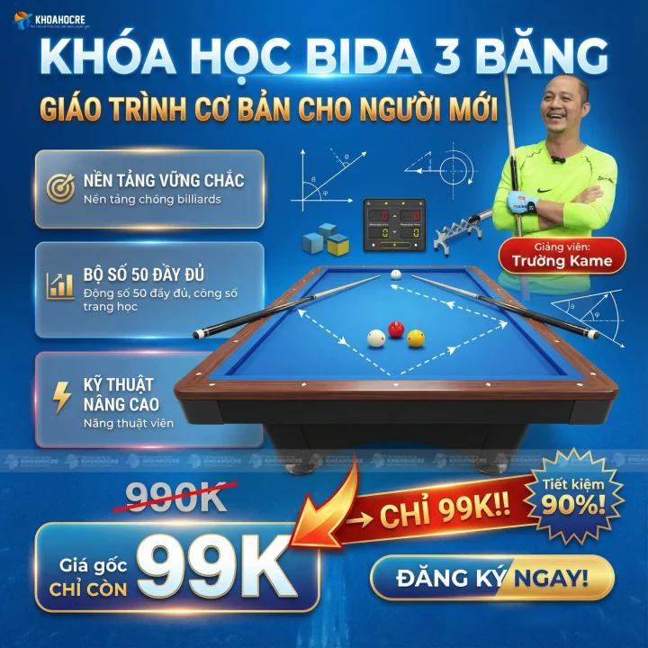 Khóa Học Bida 3 Băng Trường Kame – Giáo Trình Cơ Bản Cho Người Mới Khóa Học Bida 3 Băng Trường Kame - Giáo Trình Cơ Bản Cho Người Mới