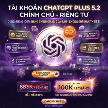 Tài Khoản ChatGPT 5.2 Plus Chính Chủ - Riêng Tư Giá Rẻ (Có AI Agent ChatGPT)