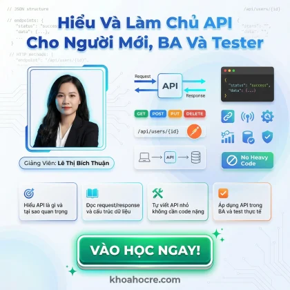 Khóa Học Hiểu và Làm Chủ API Cho Người Mới, BA và Tester