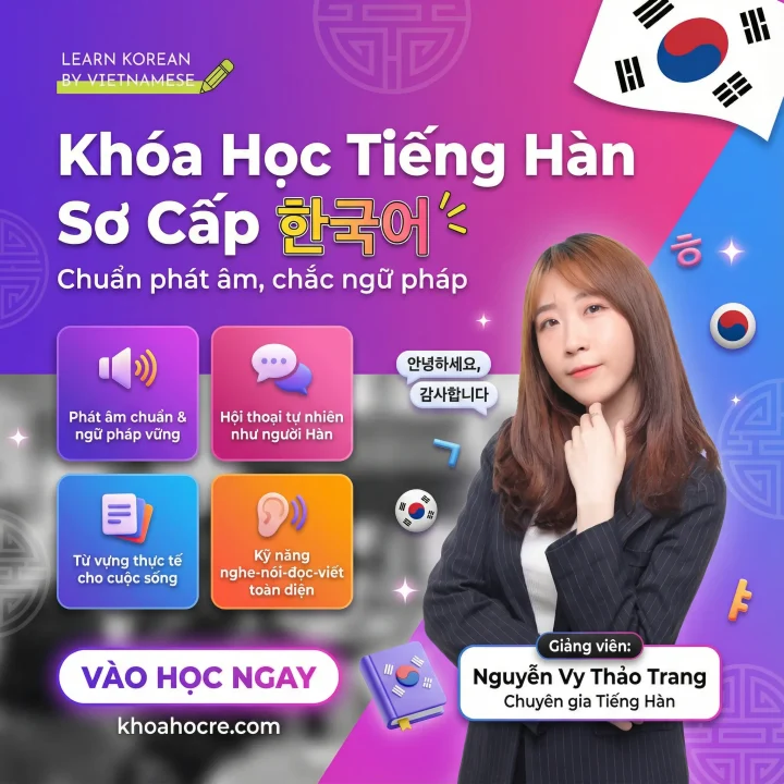 Khóa Học Tiếng Hàn Sơ Cấp - Phát Âm Chuẩn, Ngữ Pháp Vững