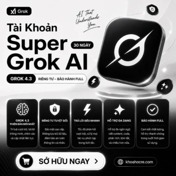 Tài Khoản Super Grok AI 1 Tháng – Grok 4.1 100% Riêng Tư (Tạo được nội dung 18+)