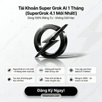 Tài Khoản Super Grok AI 1 Tháng – Grok 4.1 100% Riêng Tư (Tạo được nội dung 18+)