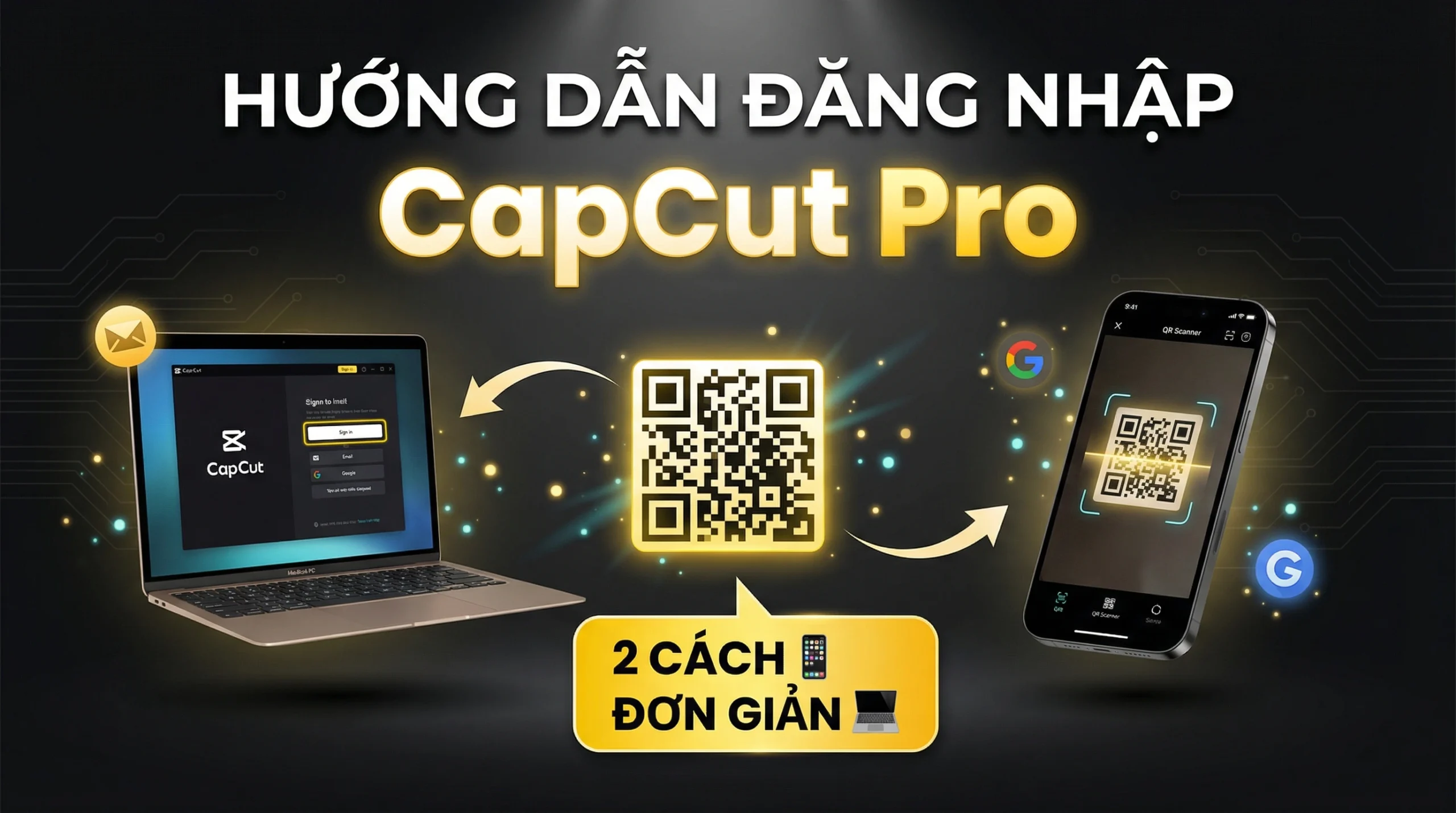 Cách Đăng Nhập CapCut Pro PC & Mobile – Hướng Dẫn Từng Bước
