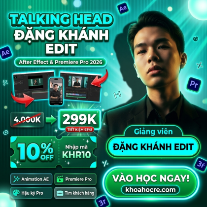 Khóa Học Talking Head Đặng Khánh Edit – Edit Video After Effect & Premiere Kiếm Tiền Freelancer 2026