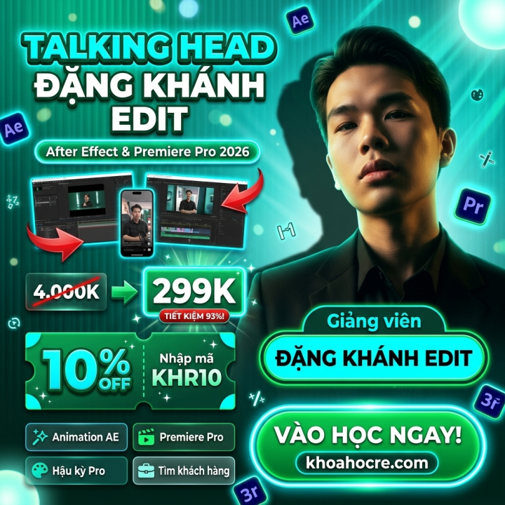 Khóa Học Talking Head Đặng Khánh Edit – Edit Video After Effect & Premiere Kiếm Tiền Freelancer 2026