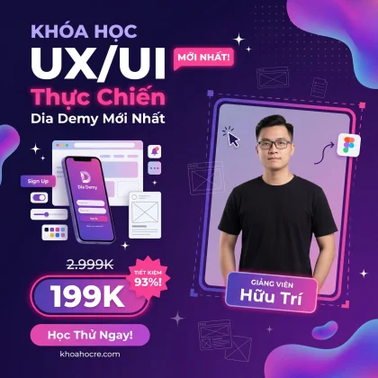 Khóa Học UX/UI Thực Chiến Dia Demy Cùng Hữu Trí