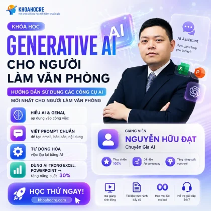 Khóa Học Generative AI Ứng Dụng Cho Người Làm Văn Phòng 2026
