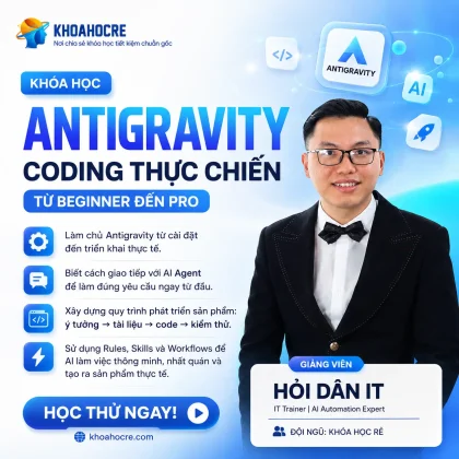 Khóa Học Antigravity Coding Thực Chiến – Hỏi Dân IT