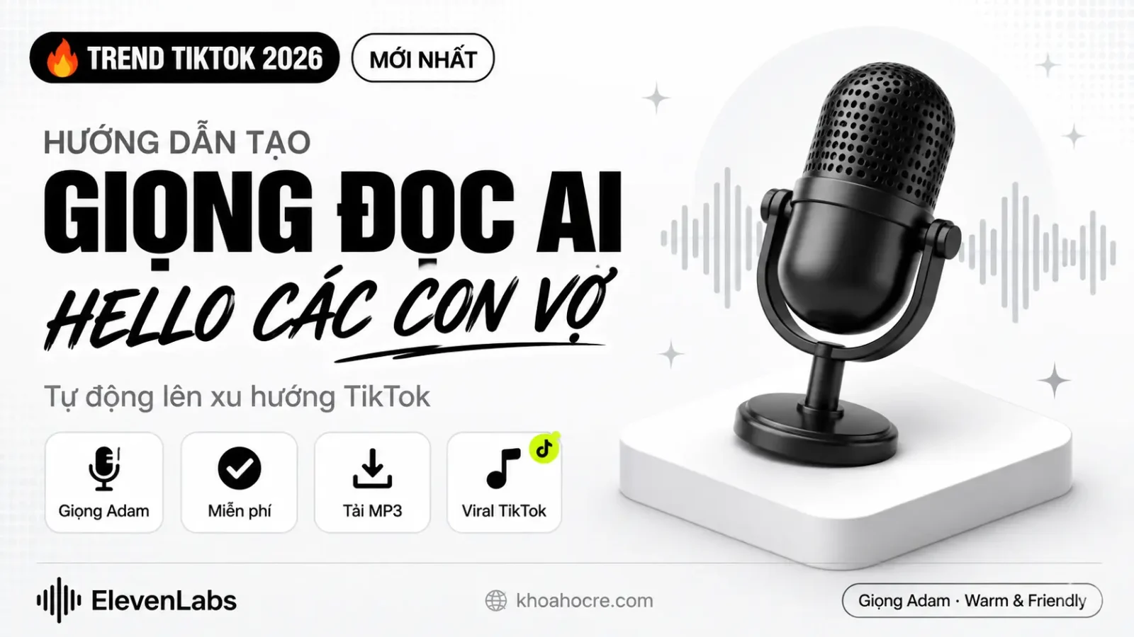 Cách Tạo Giọng AI "Hello Các Con Vợ" — Trend TikTok 2026