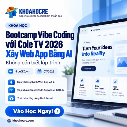 Khóa Học Bootcamp Vibe Coding Claude 2026 – Xây Web App Bằng AI Cole TV